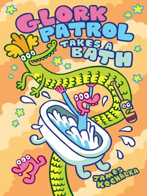 cover image of Glork Patrol (Book Two) Glork Patrol Takes A Bath